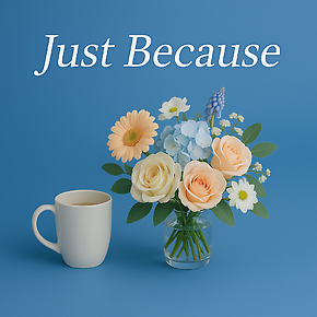 Just Because
